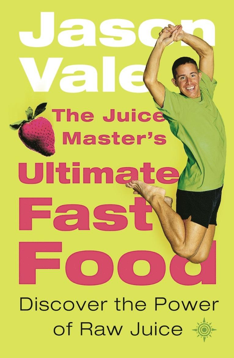 Juice Master’s Ultimate Fast Food