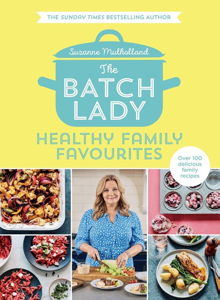 Batch Lady: Healthy Family Favourites