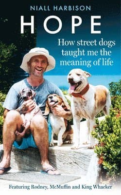 HOPE HOW STREET DOGS TAUGHT HB : Featuring Rodney, McMuffin and King Whacker