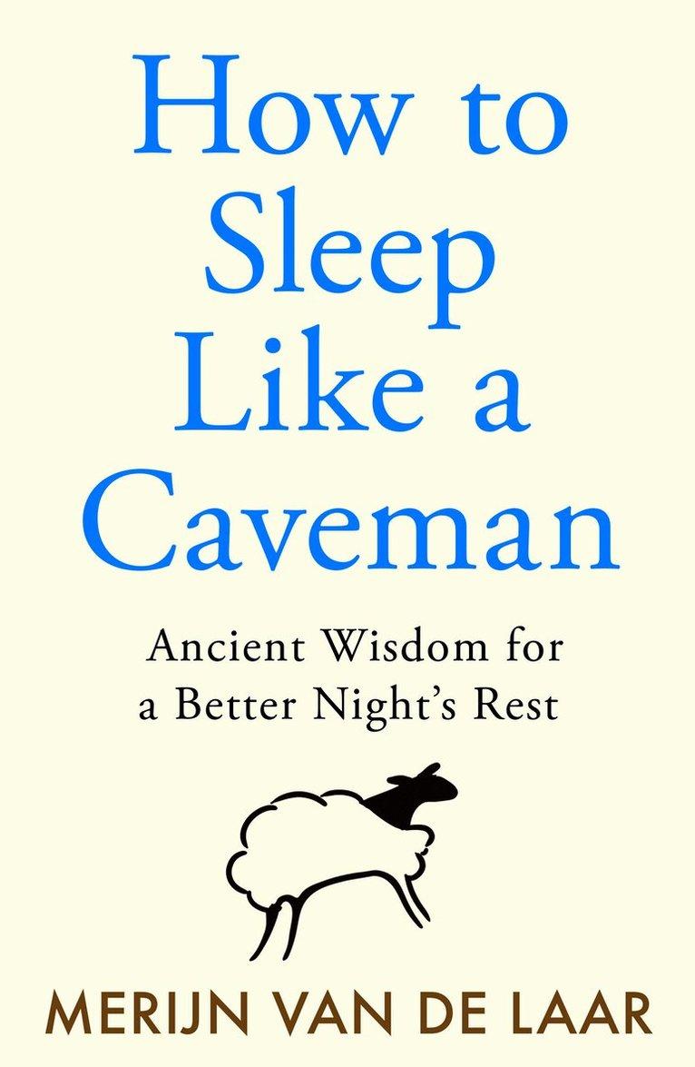 How to Sleep Like a Caveman