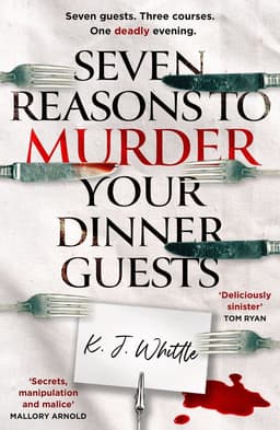 Seven Reasons to Murder Your Dinner Guests