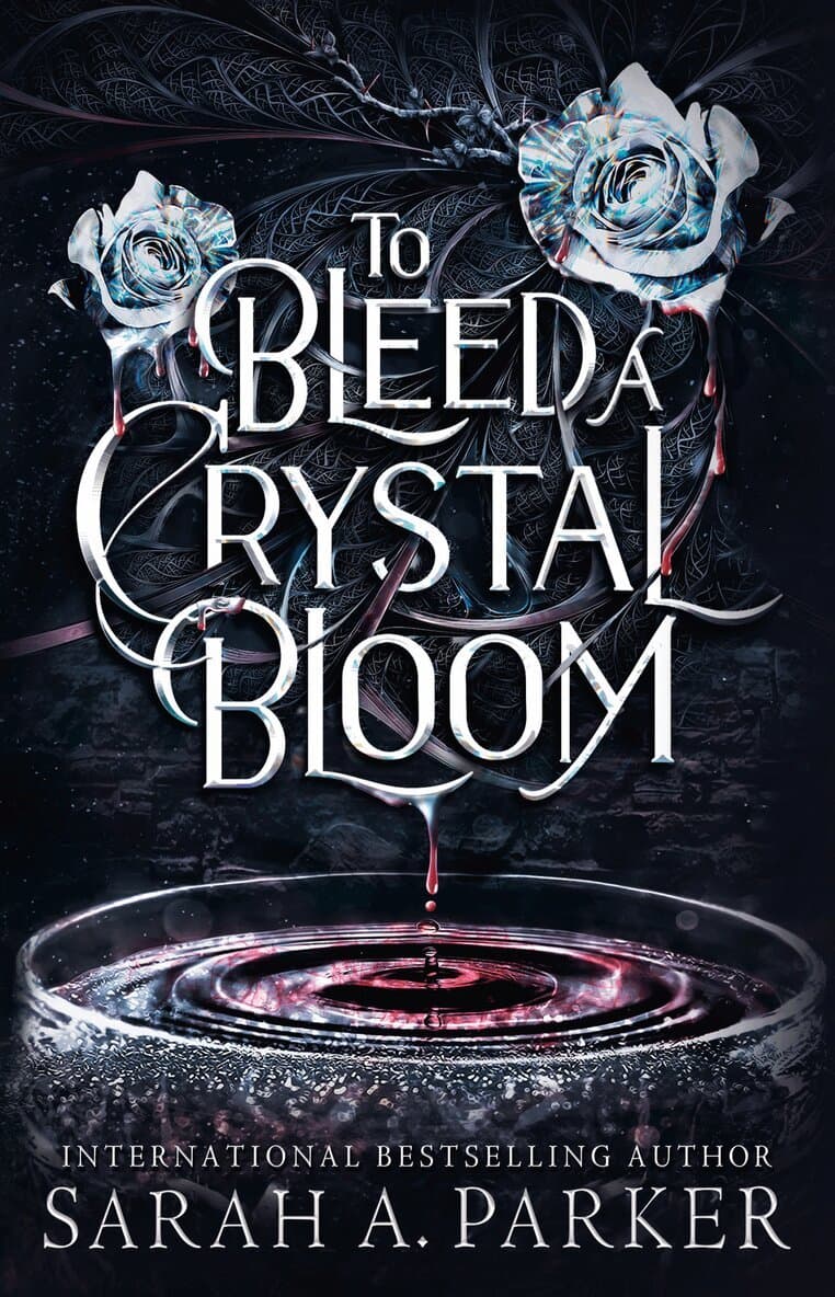 To Bleed a Crystal Bloom