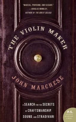Violin Maker: A Search for the Secrets of Craftsmanship, Sound and S tradivari