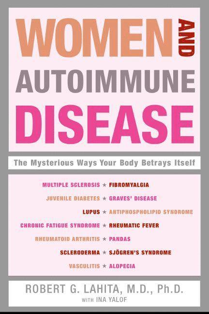 Women And Autoimmune Disease: The Mysterious Ways Your Body Betrays Itse lf