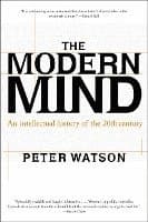 Modern Mind: An Intellectual History of the 20th Century