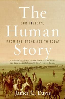 Human Story: Our History From The Stone Age To Today