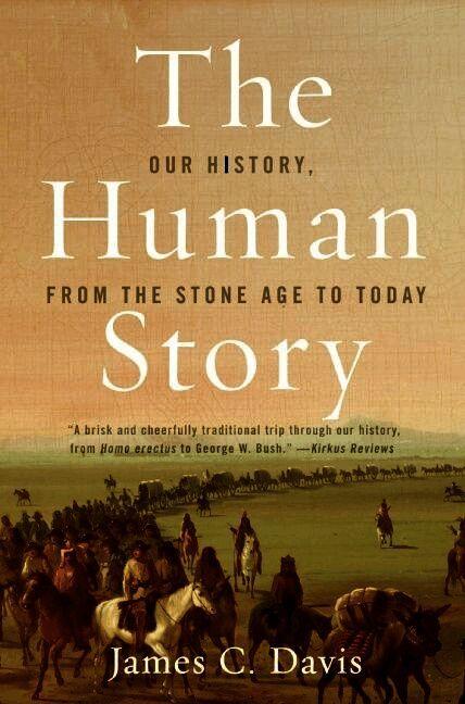 Human Story: Our History From The Stone Age To Today