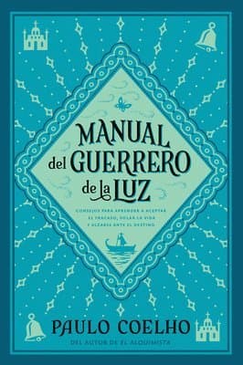 Warrior of the Light \ Manual del Guerrero de la Luz: A Manual = Warrior of the Light, a Manual