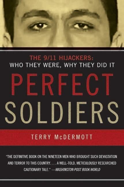 Perfect Soldiers: The Hijackers - Who They Were, Why They Did It