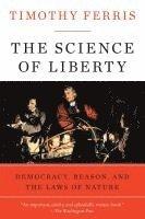 The Science of Liberty: Democracy, Reason, and the Laws of Nature