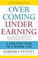 Overcoming Underearning: A Five-Step Plan to a Richer Life