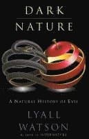 Dark Nature: Natural History of Evil, a