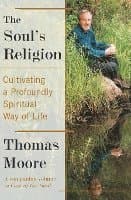 The Soul's Religion: Cultivating a Profoundly Spiritual Way of Life