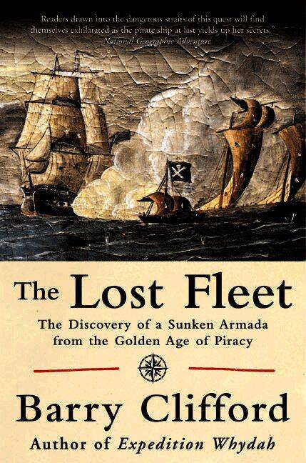 Lost Fleet The Discovery of a Sunken Armada from the Golden Age of Piracy