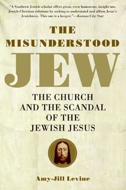 Misunderstood Jew: The Church and the Scandal of the Jewish Jesus