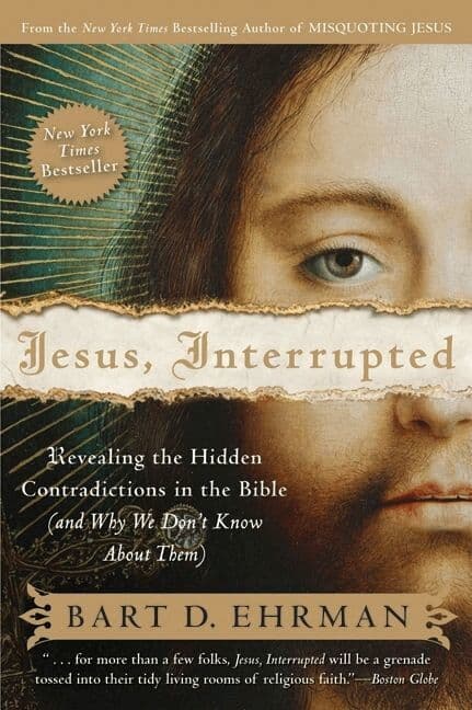 Jesus, Interrupted: Revealing the Hidden Contradictions in the Bible (An d Why We Don't Know About Them)