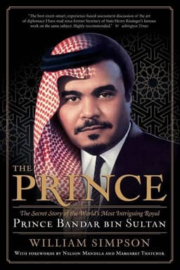 Prince: The Secret Story of the World's Most Intriguing Royal, Princ e Bandar bin Sultan