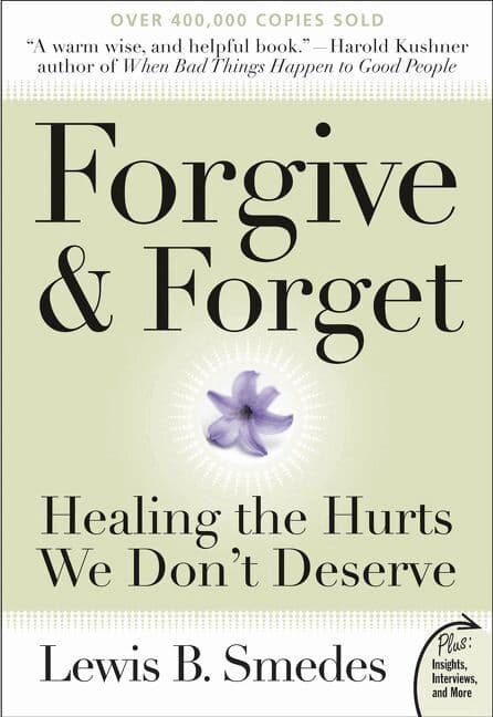 Forgive and Forget: Healing the Hurts We Don't Deserve Plus Edition