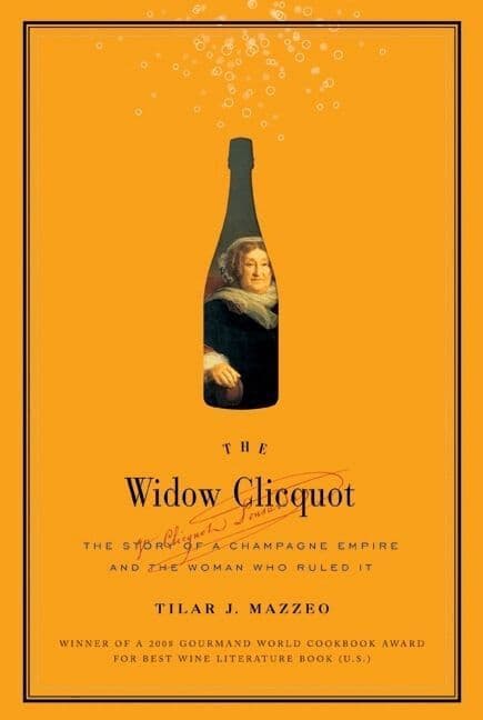 Widow Cliquot: The Story of a Champagne Empire and the Woman Who Rul ed It