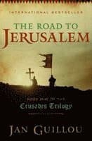 The Road to Jerusalem: Book One of the Crusades Trilogy