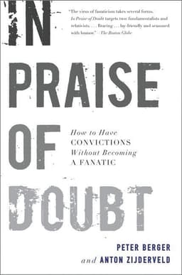 In Praise of Doubt: How to Have Convictions without Becoming a Fanatic