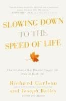 Slowing Down to the Speed of Life