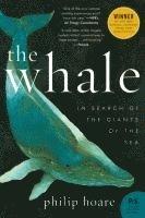 The Whale: In Search of the Giants of the Sea