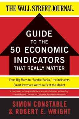 WSJ Guide to the 50 Economic Indicators That Really Matter