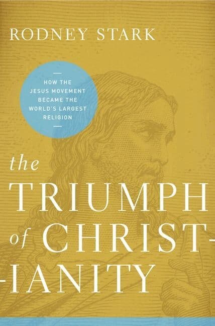 Triumph of Christianity: How the Jesus Movement Became the World's Largest Religion