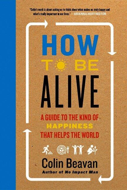 How to Be Alive