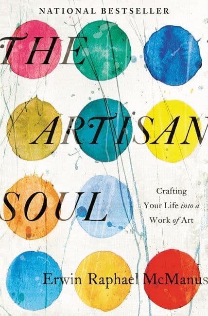 Artisan Soul: Crafting Your Life into a Work of Art