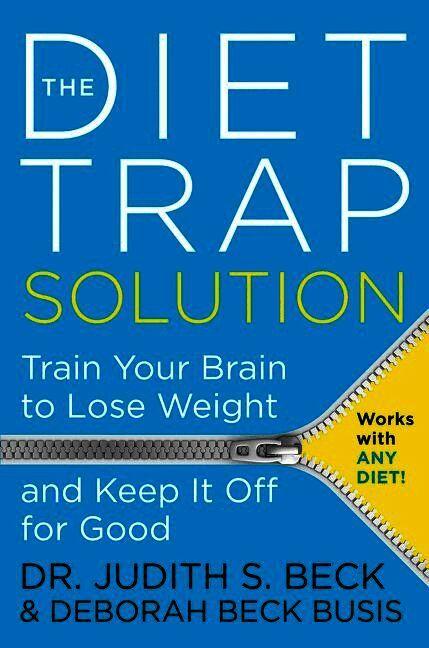 Diet Trap Solution: Train Your Brain To Lose Weight And Keep It Off For Good