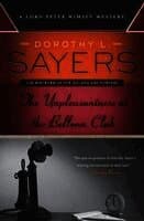 The Unpleasantness at the Bellona Club: A Lord Peter Wimsey Mystery