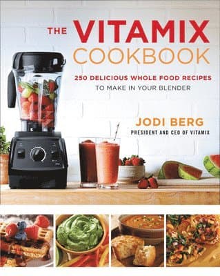 The Vitamix Cookbook