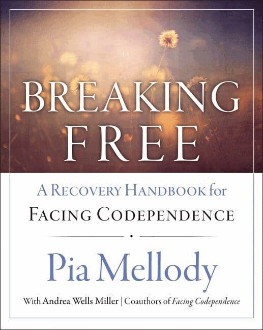 Breaking Free: A Recovery Workbook For Facing Codependence
