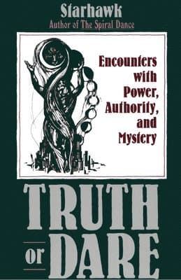 Truth or Dare: Encounters with Power, Authority, and Mystery