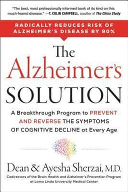 The Alzheimer's Solution: A Breakthrough Program to Prevent and Reverse the Symptoms of Cognitive Decline at Every Age