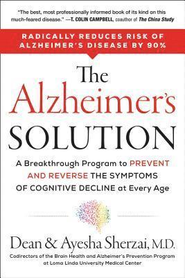The Alzheimer's Solution: A Breakthrough Program to Prevent and Reverse the Symptoms of Cognitive Decline at Every Age