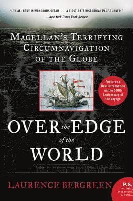 Over the Edge of the World: Magellan's Terrifying Circumnavigation of the Globe