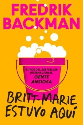 Britt-Marie Was Here \ Britt-Marie estuvo aqui (Spanish edition)