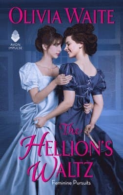 The Hellion's Waltz: Feminine Pursuits