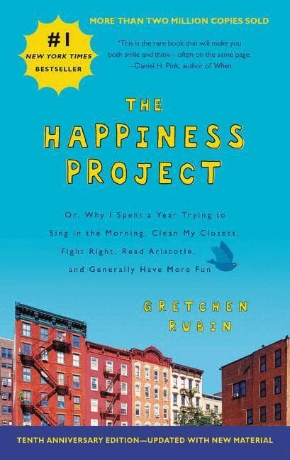 The Happiness Project  Tenth Anniversary Edition