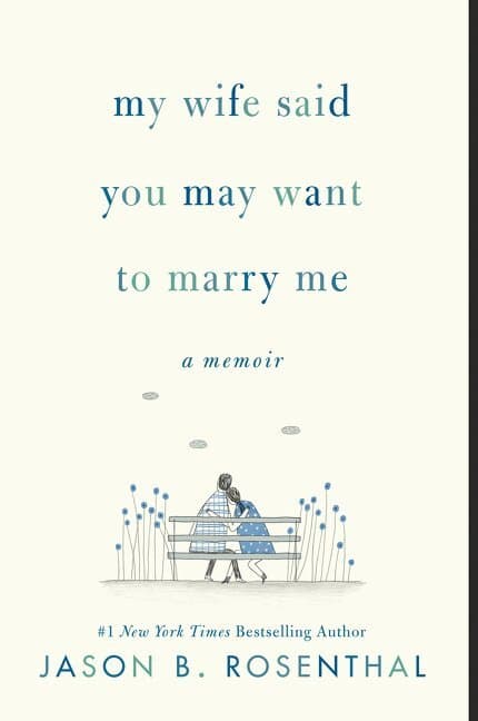 My Wife Said You May Want to Marry Me