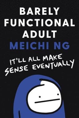 Barely Functional Adult: It'll All Make Sense Eventually