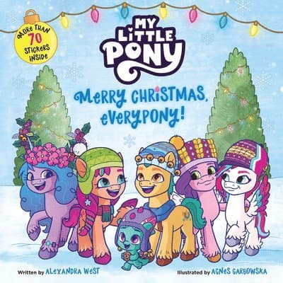 My Little Pony: Merry Christmas, Everypony!: Includes More Than 50 Stickers! a Christmas Holiday Book for Kids