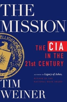 The Mission: The CIA in the 21st Century