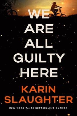 Omslag till boken We Are All Guilty Here av Karin Slaughter