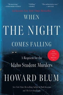 When the Night Comes Falling: A Requiem for the Idaho Student Murders