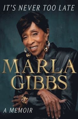 It's Never Too Late: A Memoir