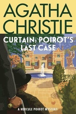 Curtain: Poirot's Last Case: A Hercule Poirot Mystery: The Official Authorized Edition